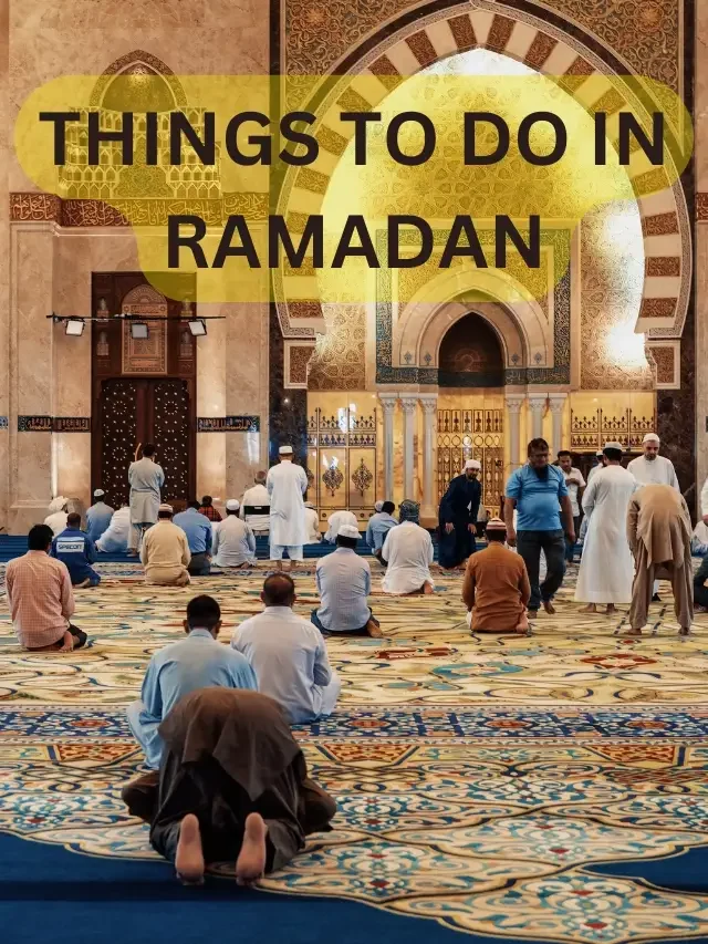 Things to do in Ramadan